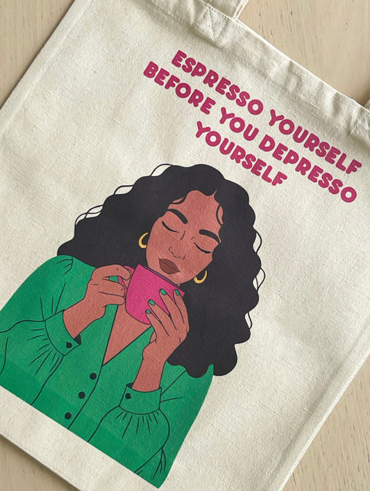 Espresso Your Self Print Tote Bag