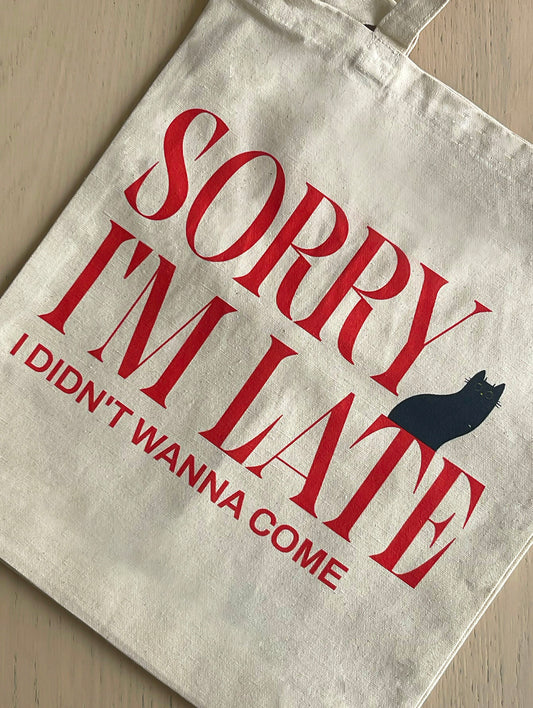 Sorry I'm Late Print Tote Bag